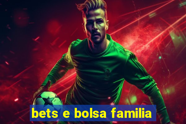 bets e bolsa familia